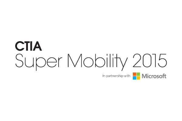 Super Mobility 2015 CTIA Show - Booth #1622